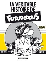 Série La véritable histoire de Futuropolis (Florence Cestac) - Dargaud