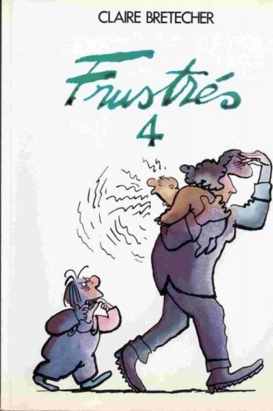 Frustrés (Les) 4 - Série Frustrés (Les)