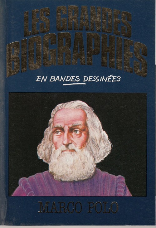 Marco Polo - Série Grandes biographies en bandes dessinées (Les) par Alberto Cabado et Eugenio Zoppi - Couverture