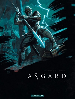Asgard T1 : Pied-de-Fer (Xavier Dorison et Ralph Meyer) - Dargaud