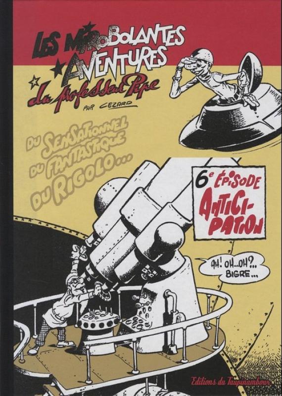 Mirobolantes aventures du Professeur Pipe (Les) 6 - Série Mirobolantes aventures du Professeur Pipe (Les) par Jean Cézard - Couverture