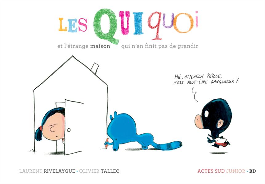 Quiquoi et l'étrange maison qui n'en finit pas de grandir (Les)
