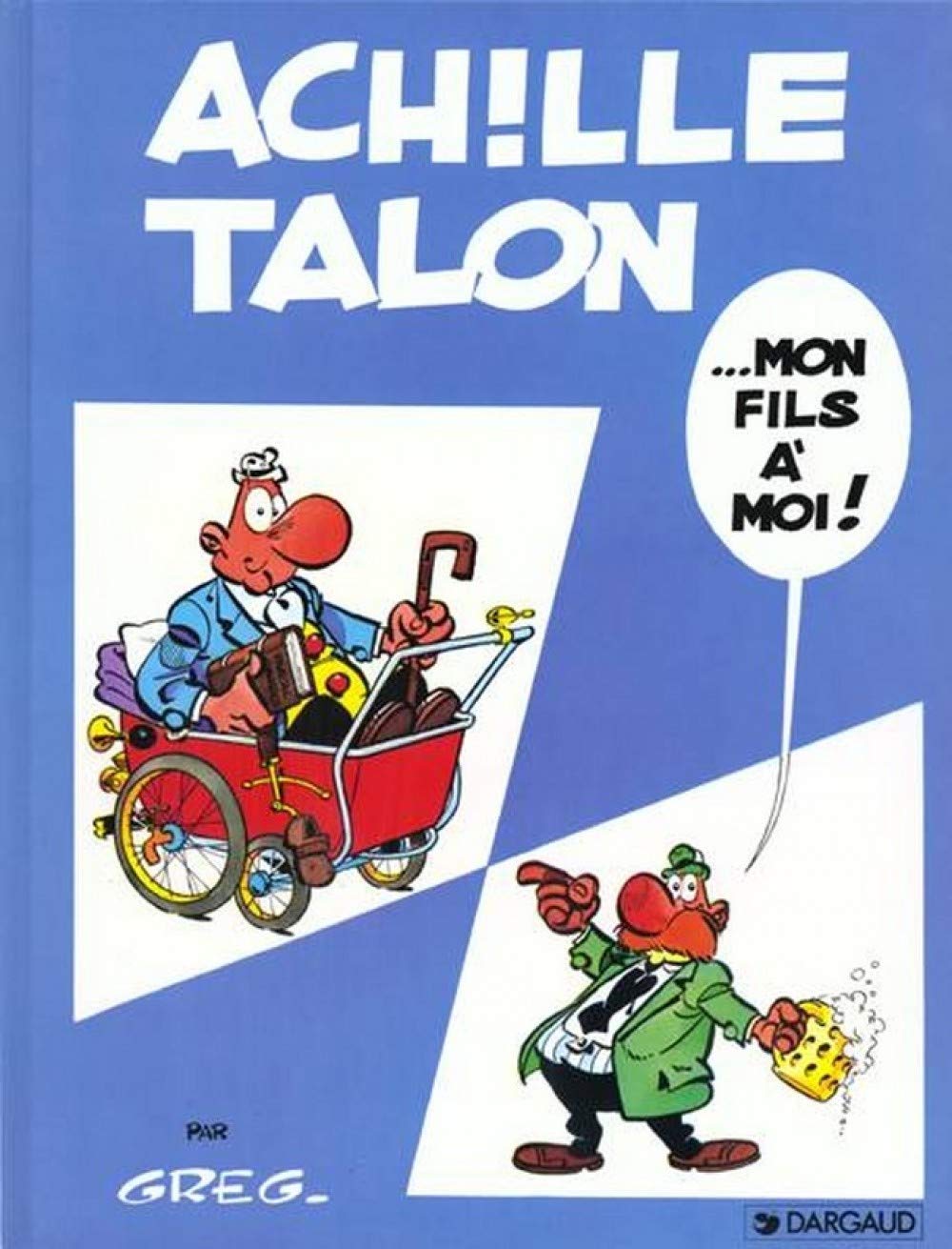 Achille Talon... Mon fils à moi !