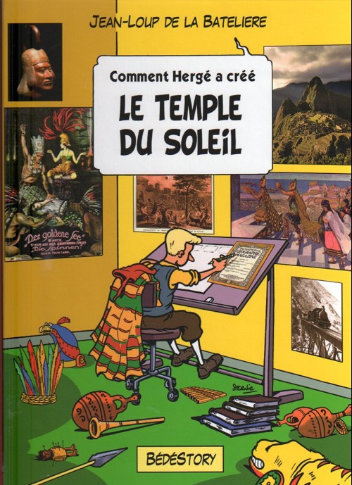 Comment Hergé a créé Le Temple du soleil - Série Comment Hergé a créé... par Jean-Loup de la Batelière - Couverture