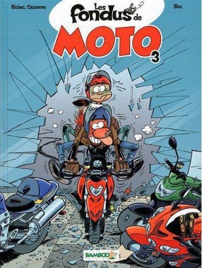 Fondus de moto (Les) 3 - Série Fondus de moto (Les) - 9782818908969