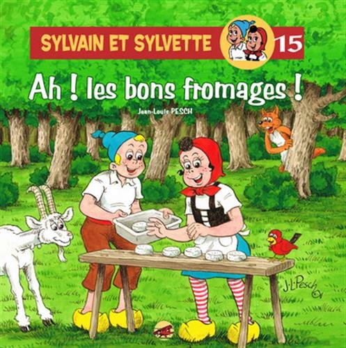 Ah ! Les bons fromages ! - Série Sylvain et Sylvette par Jean-Louis Pesch - Couverture