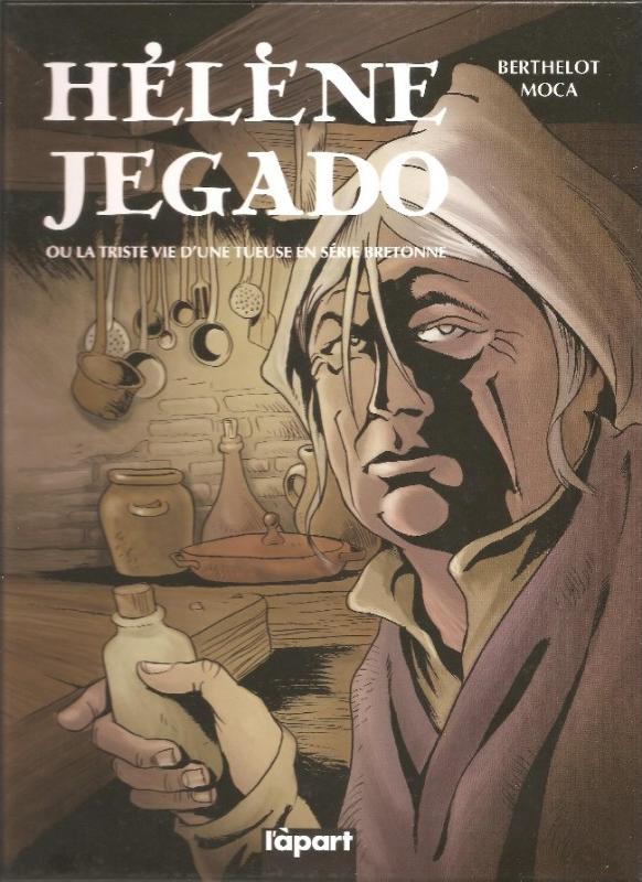 Hélène Jegado ou la triste vie d'une tueuse en série bretonne - 9782360351565