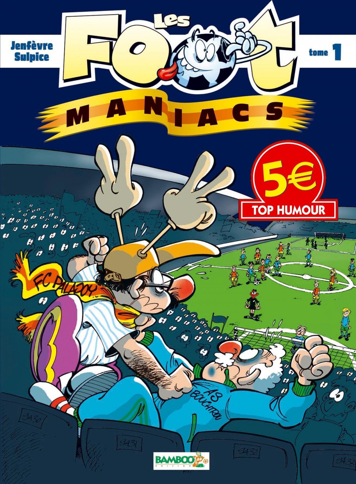 Footmaniacs (Les) 1 - Série Footmaniacs (Les) - 9782818926178