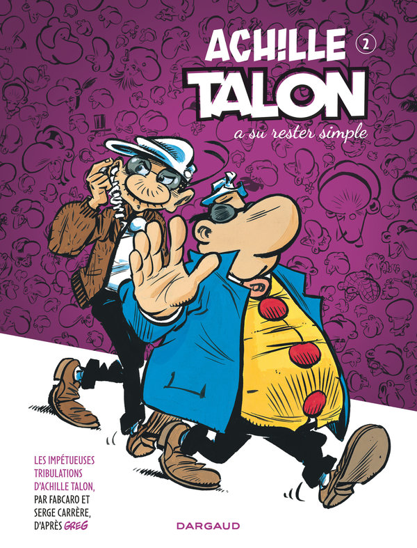 Achille Talon a su rester simple - Série Achille Talon (Les Impétueuses tribulations d') par Fabcaro / Fab et Serge Carrère - Couverture