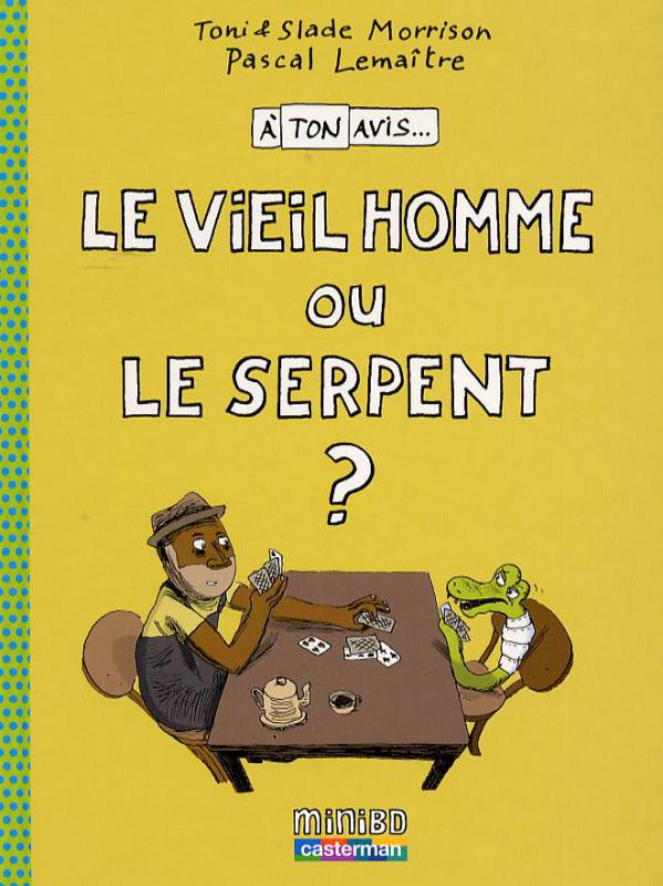 Vieil homme ou le serpent ? (Le)
