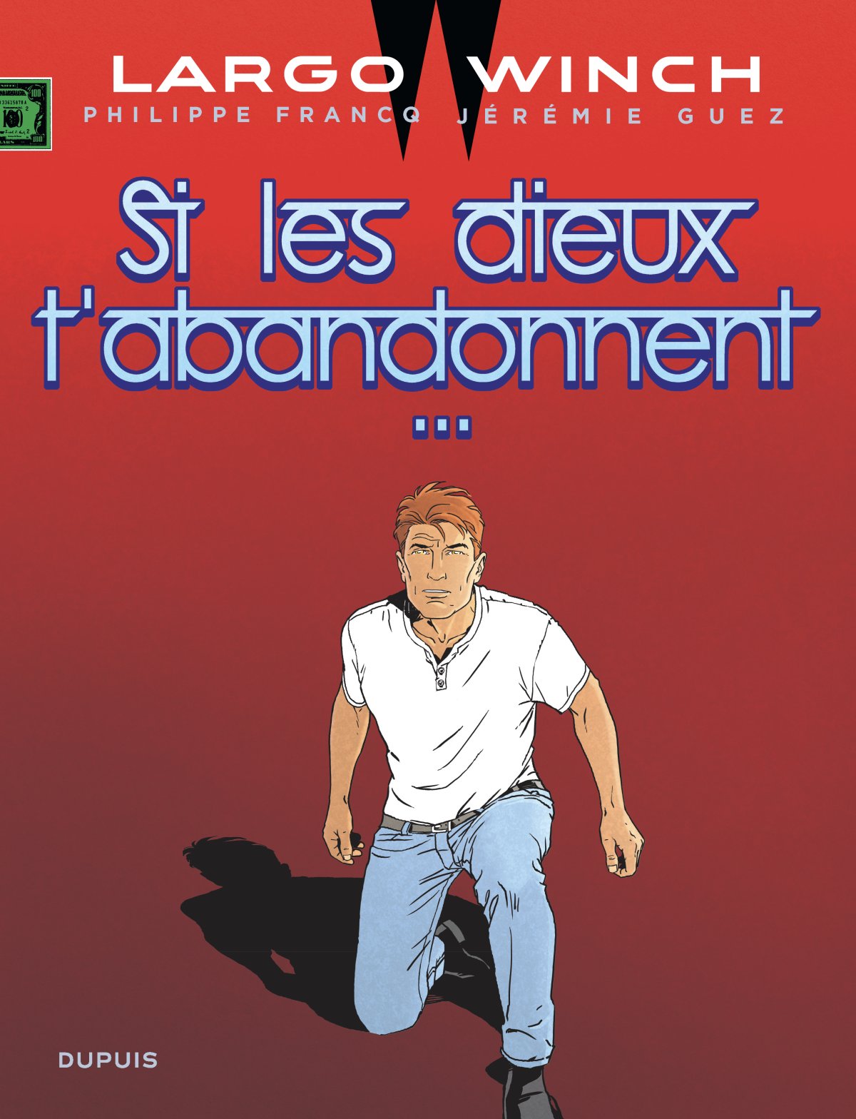 Si les dieux t'abandonnent... - Série Largo Winch par Jérémie Guez et Philippe Francq - Couverture