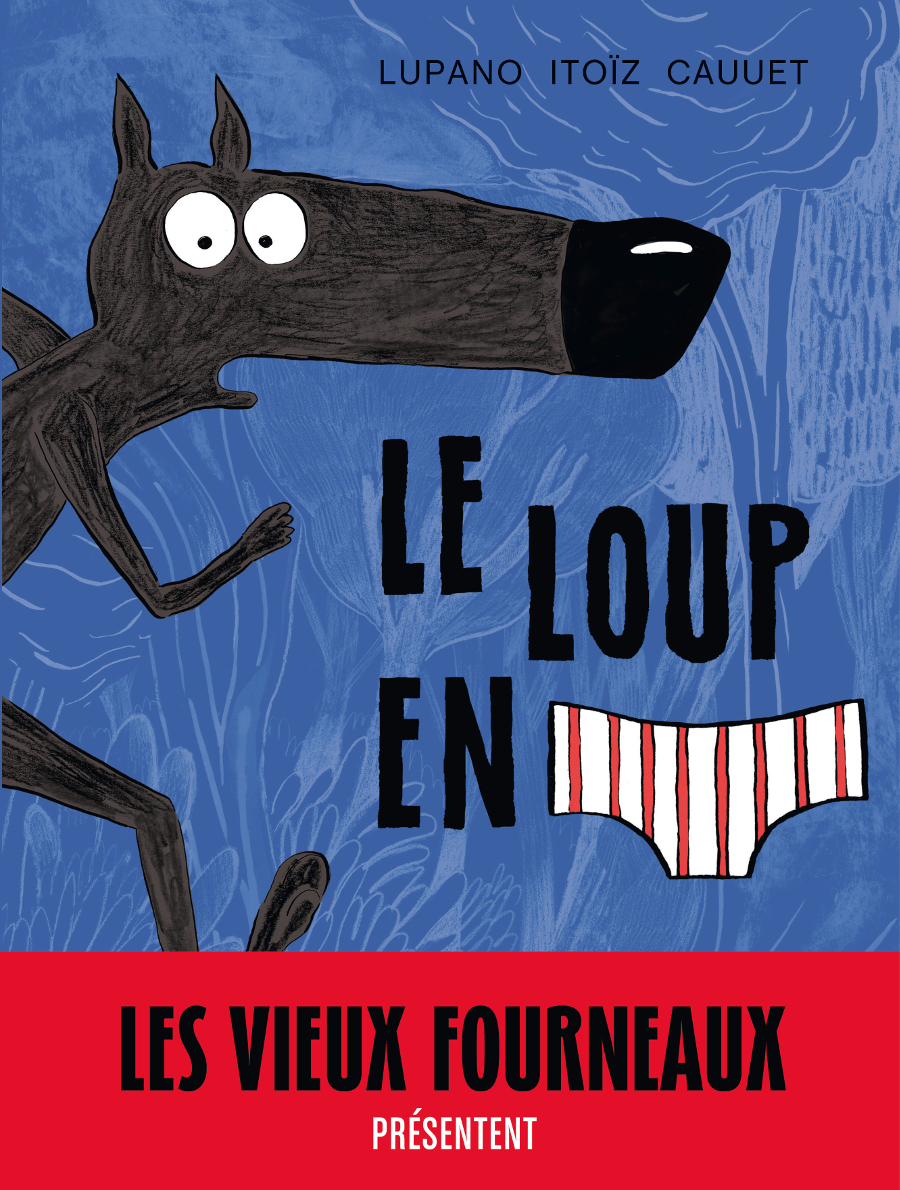 Loup en slip (Le) - Série Loup en slip (Le) par Wilfrid Lupano et Mayana Itoïz - Couverture
