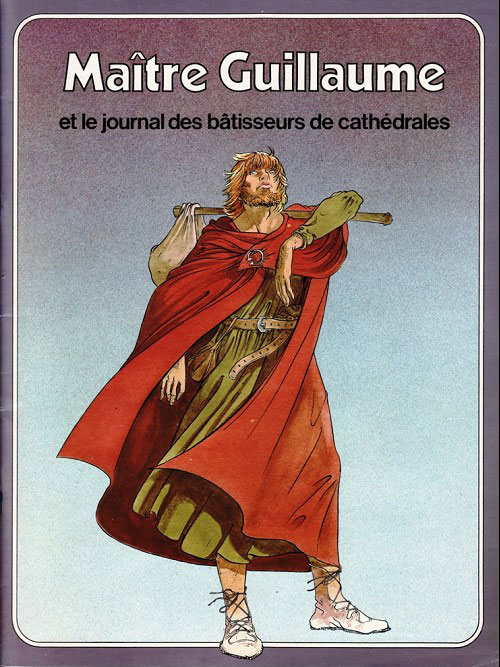 Maître Guillaume et le journal des bâtisseurs de cathédrales - Série Grandes Heures des Chrétiens (Les) - 9782859740108