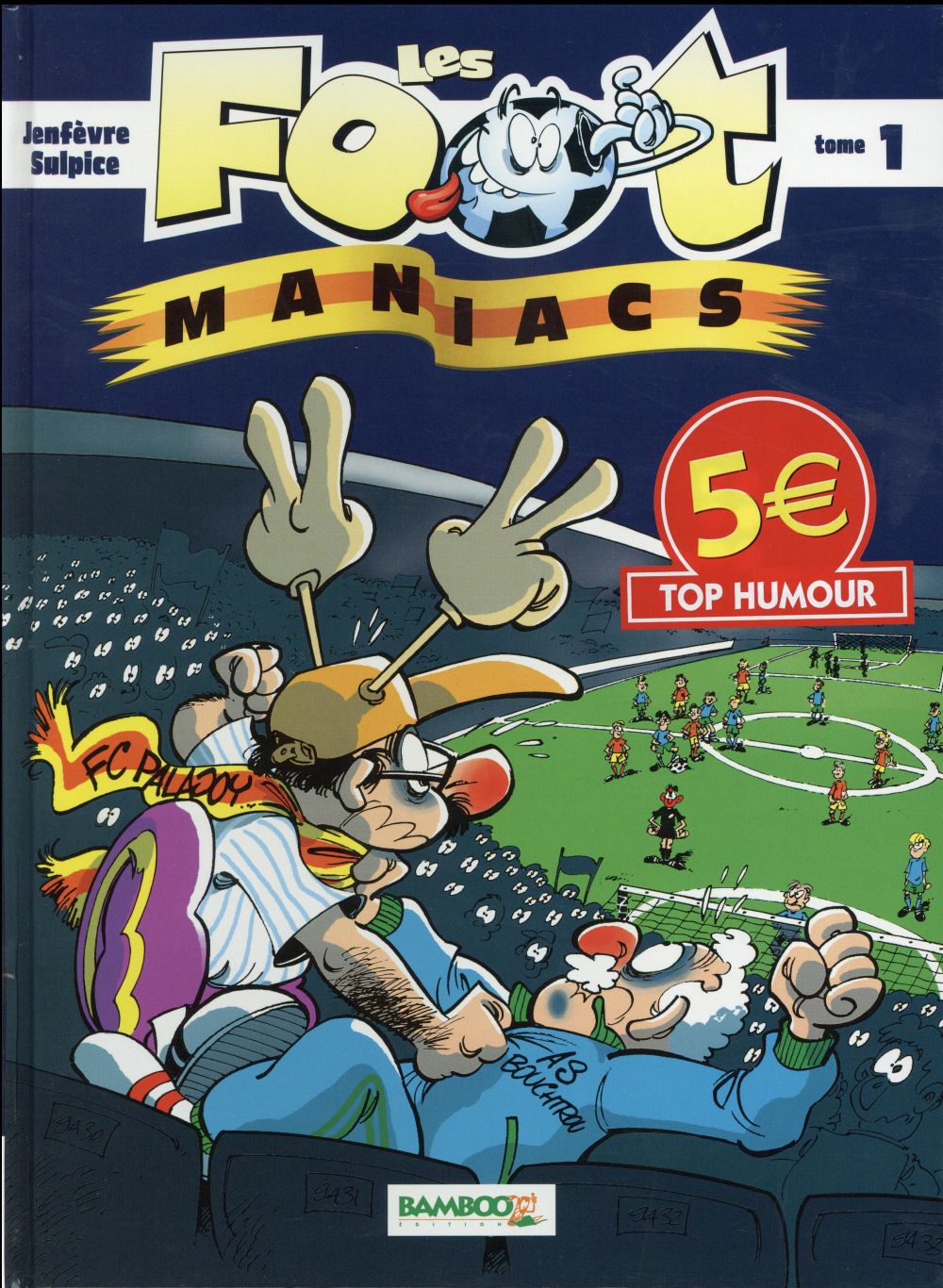 Footmaniacs (Les) 1 - Série Footmaniacs (Les) - 9782818935132