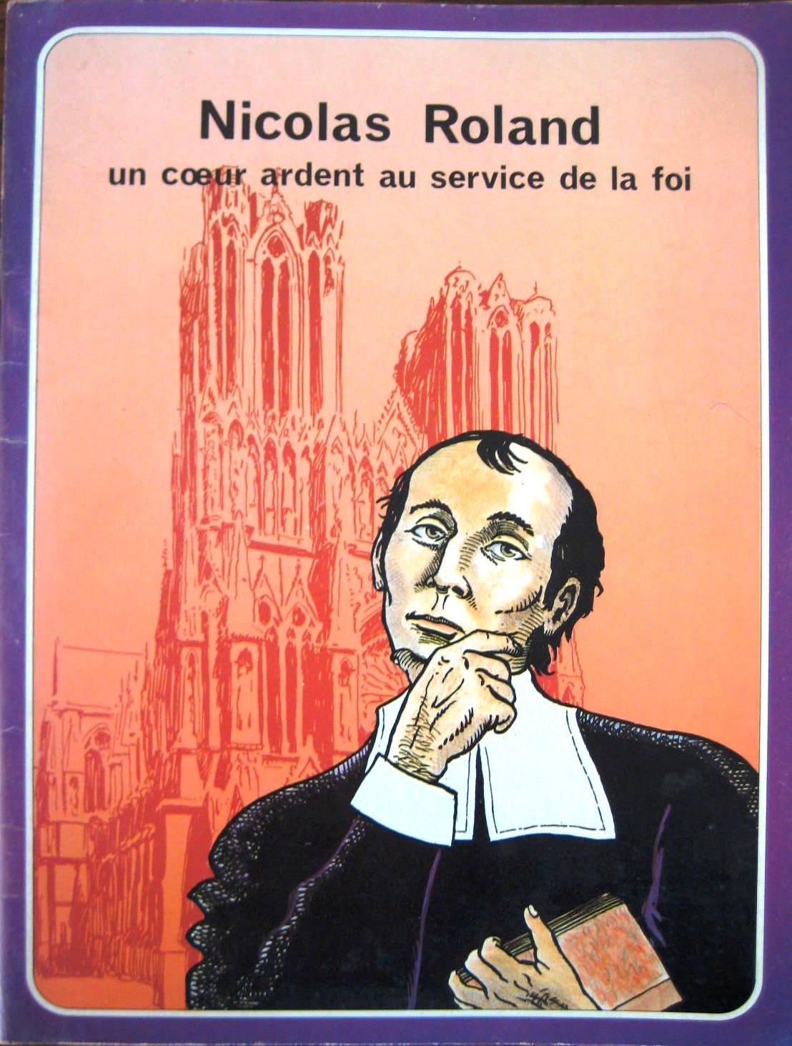 Nicolas Roland, un coeur ardent au service de la foi