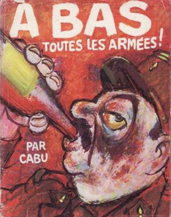 A bas toutes les armées - Série A bas toutes les armées par Cabu - Couverture