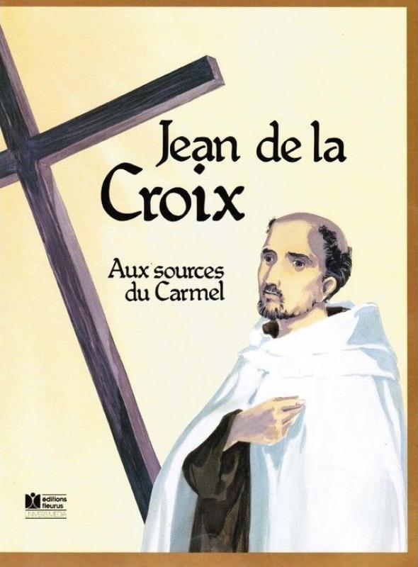 Jean de la Croix, Aux sources du Carmel - Série Grandes Heures des Chrétiens (Les) par Pierre Dhombre - Couverture