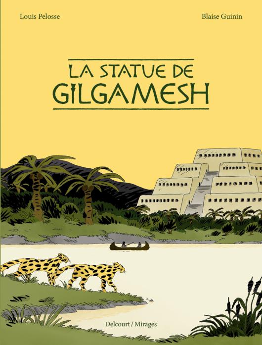 Statue de Gilgamesh (La) par Blaise Guinin et Louis Pelosse - Couverture