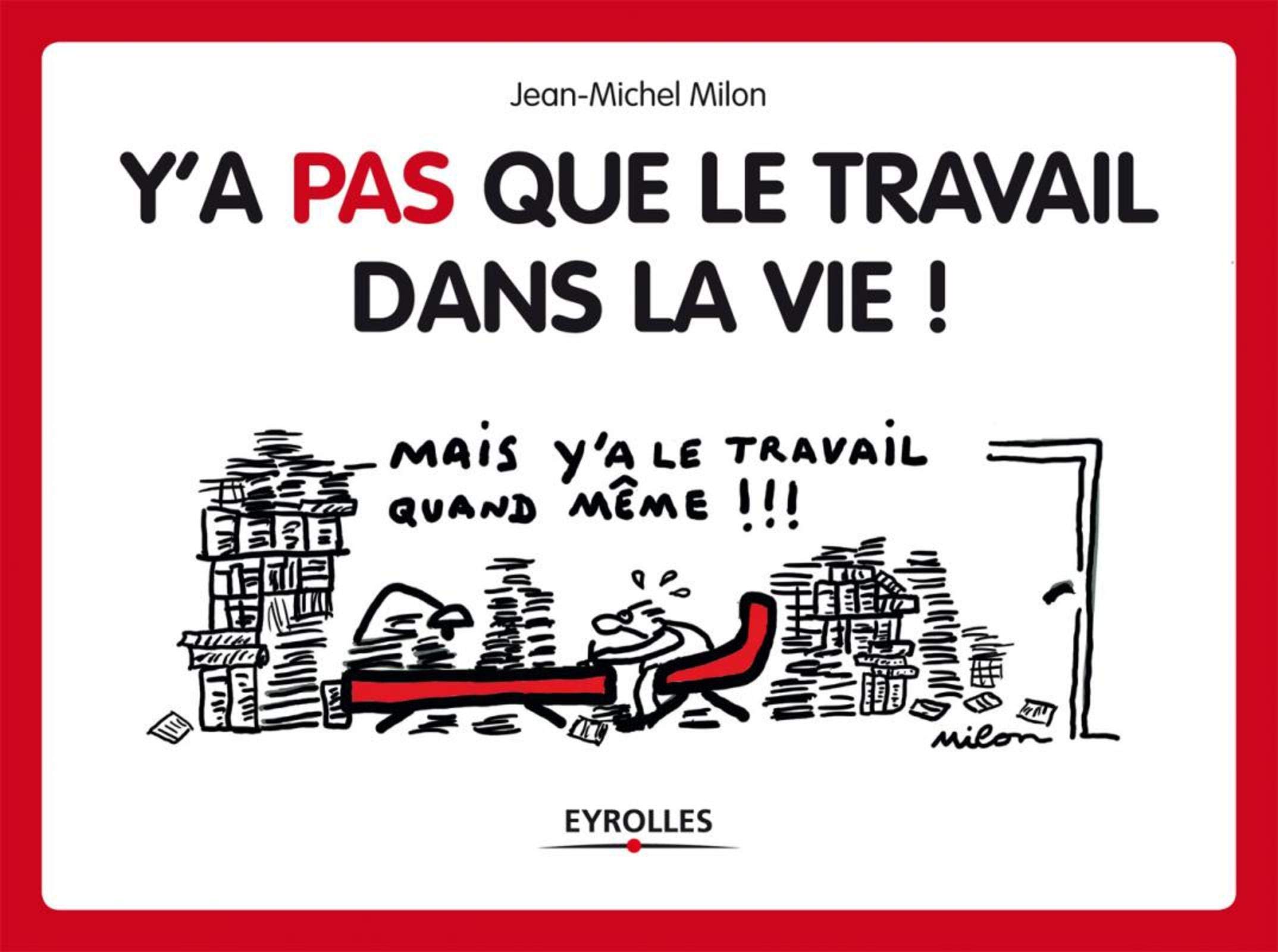 Y'a pas que le travail dans la vie ! - 9782212557473