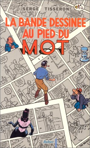 BD au pied du mot (La) par Olivier Taffin, Alain Bignon, Enki Bilal, Edmond Baudoin, Edgar Pierre Jacobs, Régis Loisel, Jacques de Loustal, Frank Margerin, André Franquin, Milo Manara et Serge Tisseron - Couverture