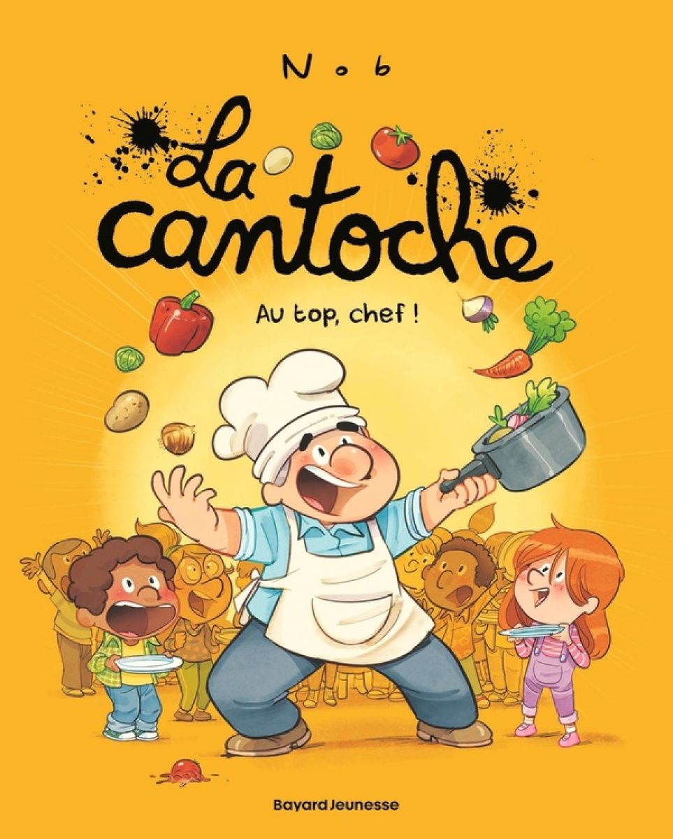 Au Top, chef ! - Série Cantoche (La) par Nob - Couverture