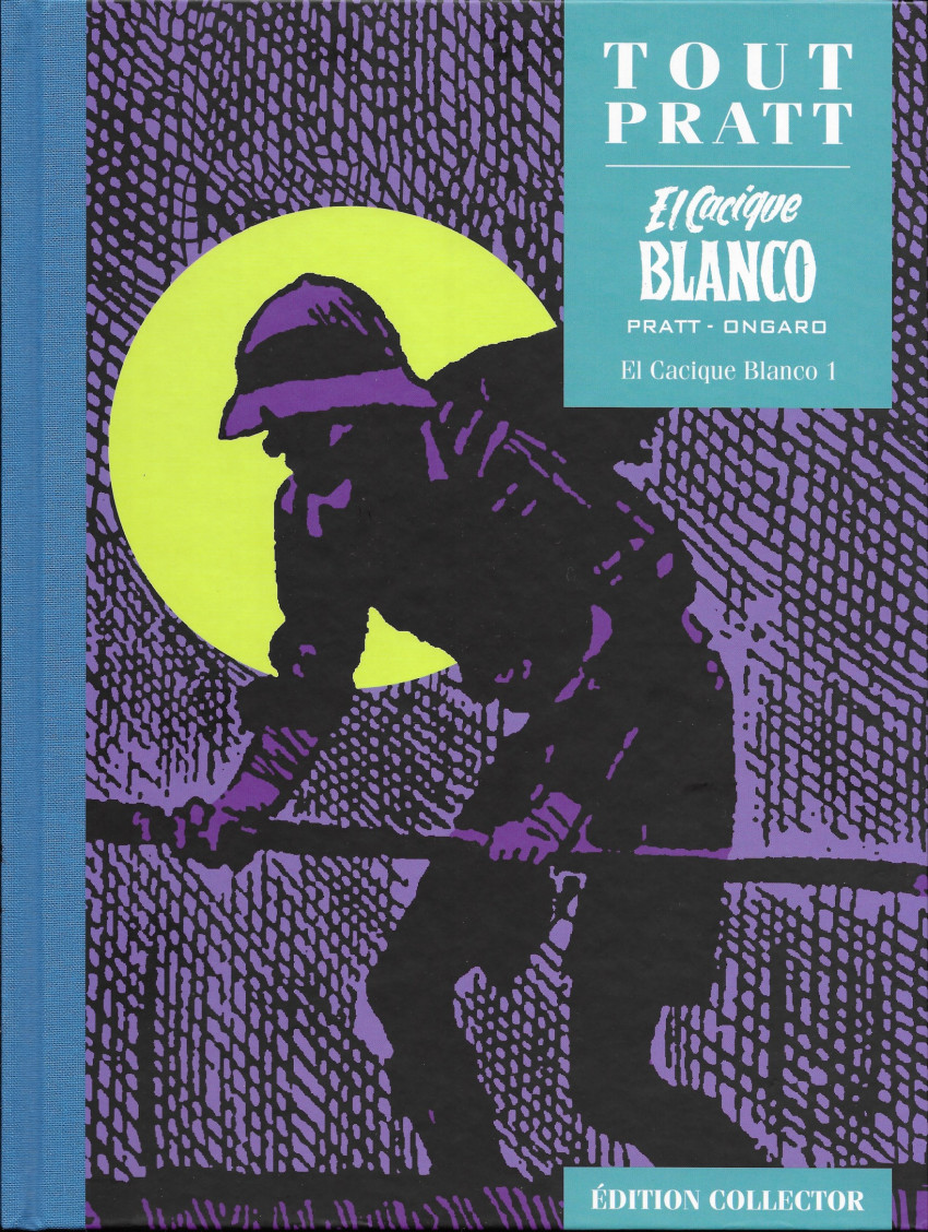 El Cacique Blanco 1 - Série Tout Pratt par Alberto Ongaro et Hugo Pratt - Couverture