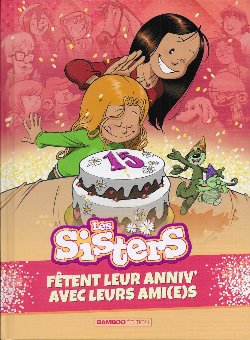 Sisters fêtent leur anniv' avec leurs ami(e)s (Les) - Série Sisters (Les) par Christophe Cazenove et William / Willmaury - Couverture