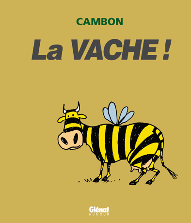 Vache (La) !