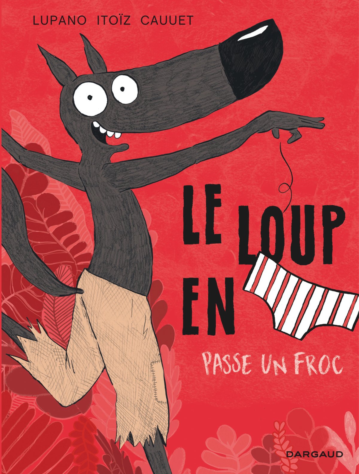Loup en slip passe un froc (Le)
