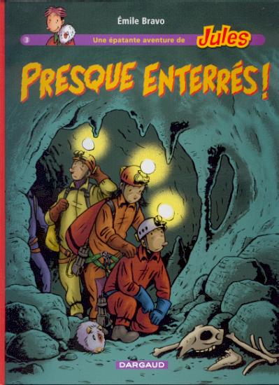 Presque enterrés ! - Série Epatante aventure de Jules (Une) - 9782205056389