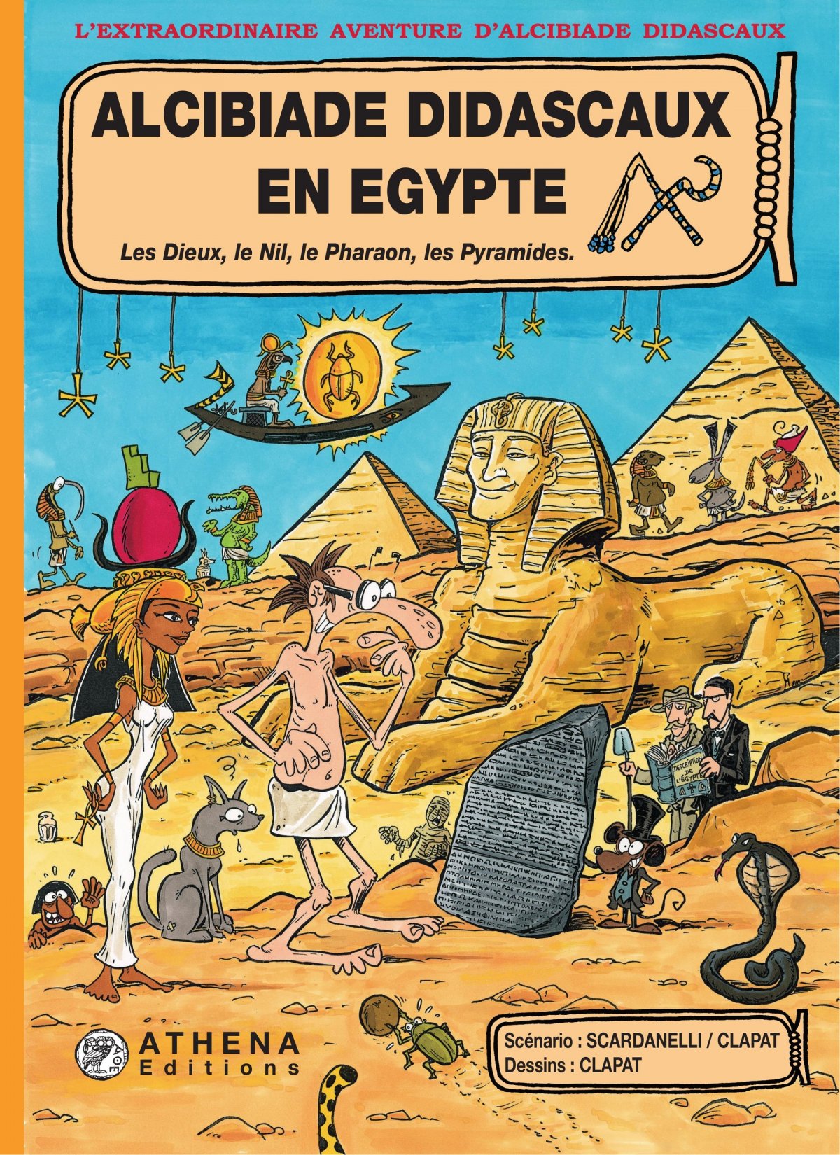 Alcibiade Didascaux en Egypte 1 - Les Dieux, le Nil, le Pharaon, les Pyramides (L')
