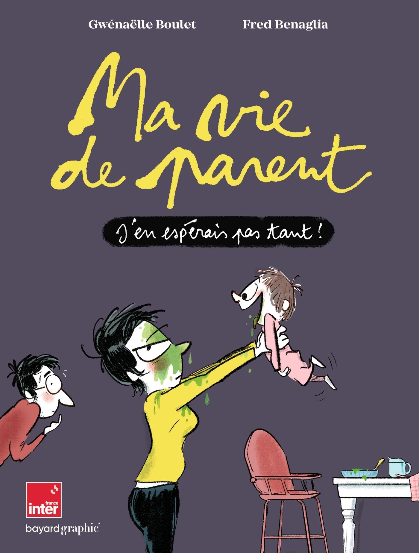 Ma Vie de parent - J'en espérais pas tant ! par Gwénaëlle Boulet et Fred Benaglia - Couverture