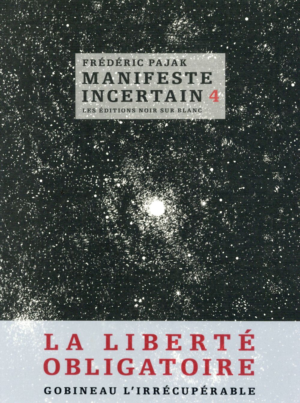 Liberté obligatoire (Le) - Gobineau l'irrécupérable