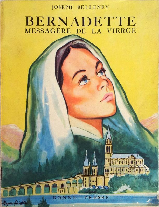 Bernadette, messagère de la Vierge par Joseph Belleney et Hugues Ghiglia - Couverture