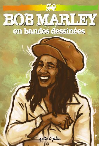 Bob Marley - La légende en BD par Stéphane Nappez, Gaet's, Jena, LuK, Sarah Williamson, Ammo, Olivier Desvaux, Tanguy Pietri, Clément Baloup, Efix, Didier Millotte, Moh, Joël Alessandra, Simon Léturgie et Domas - Couverture