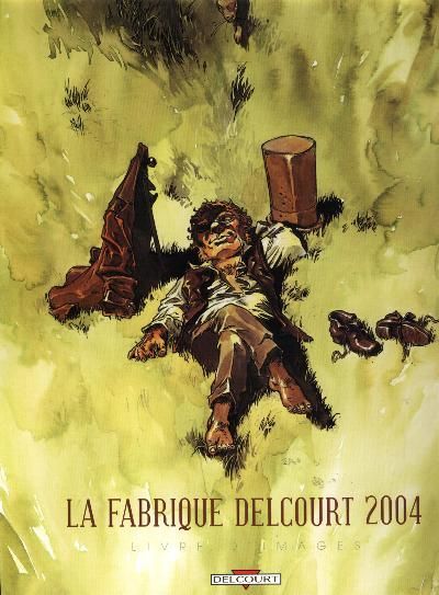 Fabrique Delcourt (La) 2004