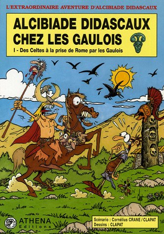 Alcibiade didascaux chez les Gaulois 1 - Des Celtes à la prise de Rome par les Gaulois