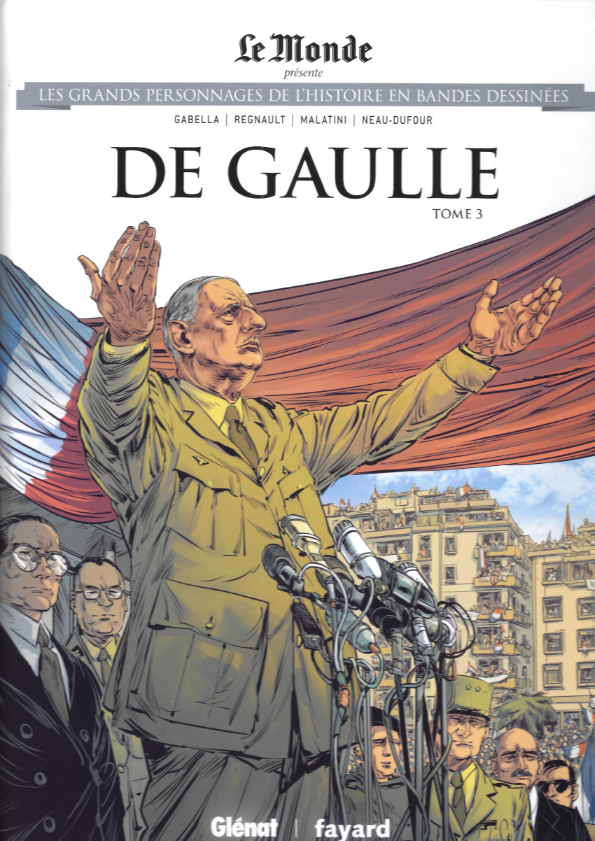 De Gaulle 3/3 - Série Ils ont fait l'Histoire par Mathieu Gabella, Michael Malatini et Christophe Regnault - Couverture