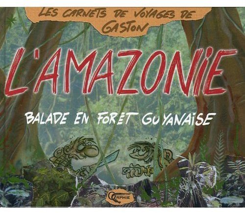 Amazonie (L') - Balade en forêt guyanaise