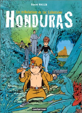 Honduras - Série Tribulations de Luc Lafontaine (Les) par Daniel Koller - Couverture