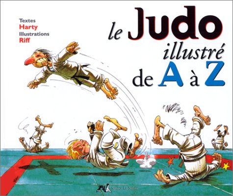 Judo illustré de A à Z (Le) - Série Guides de A à Z - 9782884611978