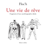 Une vie de rêve (Jean-Claude Floc'h) - Robert Laffont