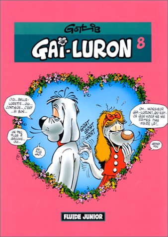 Gai-Luron drague comme une bête - Série Gai-Luron - 9782858152438