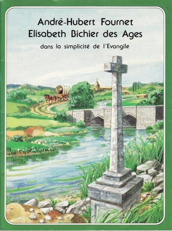 André-Hubert Fournet, Elisabeth Bichier des Ages dans la simplicité de L'Evangile