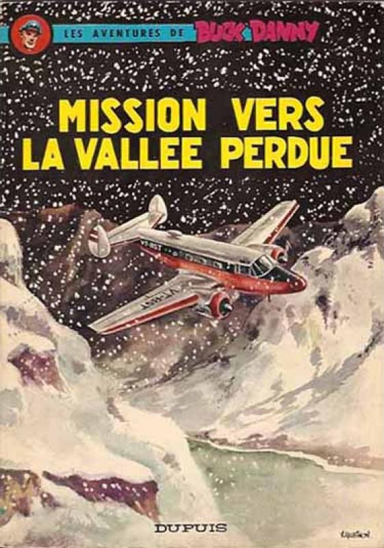 Mission vers la Vallée Perdue - Série Buck Danny