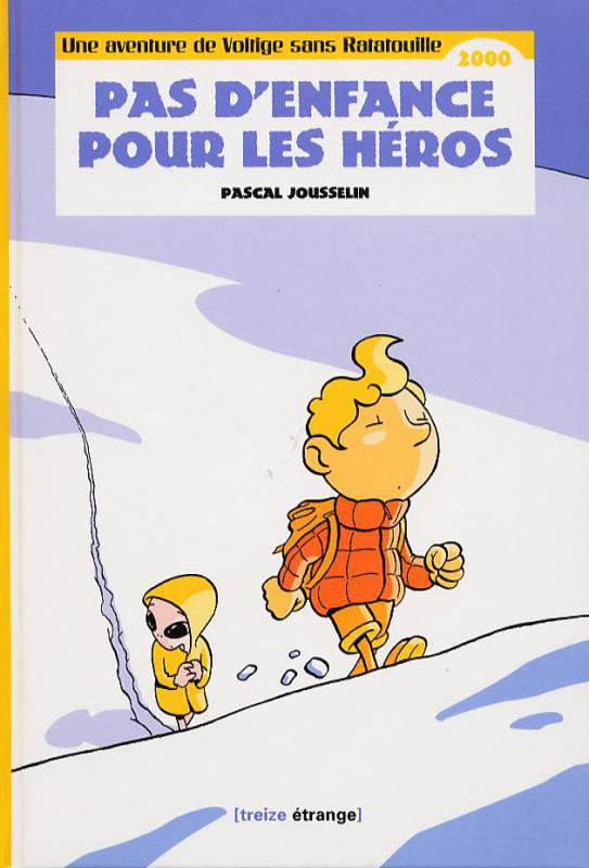 Aventure de Voltige sans Ratatouille (Une) - Pas d'enfance pour les héros - Série Voltige et Ratatouille - 9782911058578