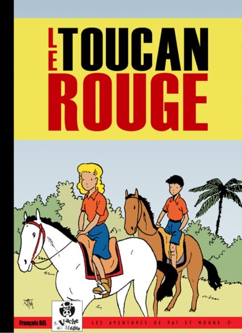 Toucan rouge (Le) - Série Aventures de Pat et Moune (Les) par François Bel - Couverture