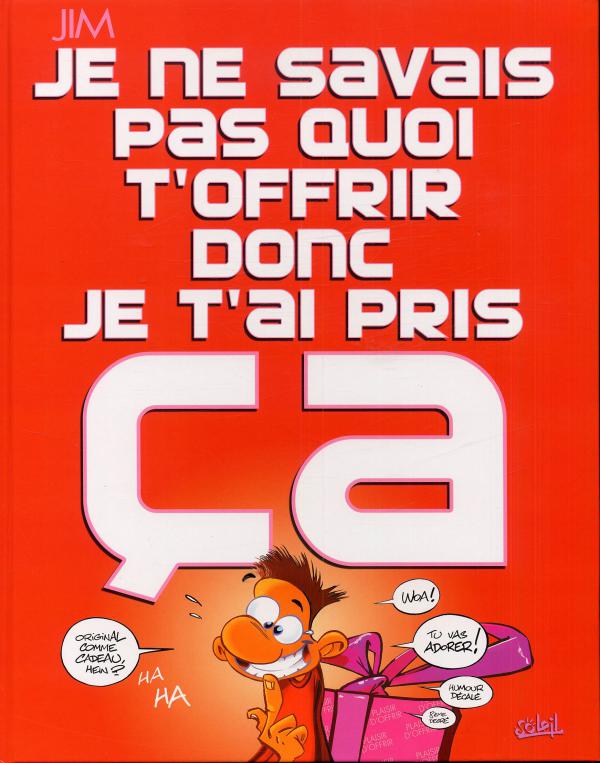 Je ne savais pas quoi t'offrir donc je t'ai pris ça - 9782849469941