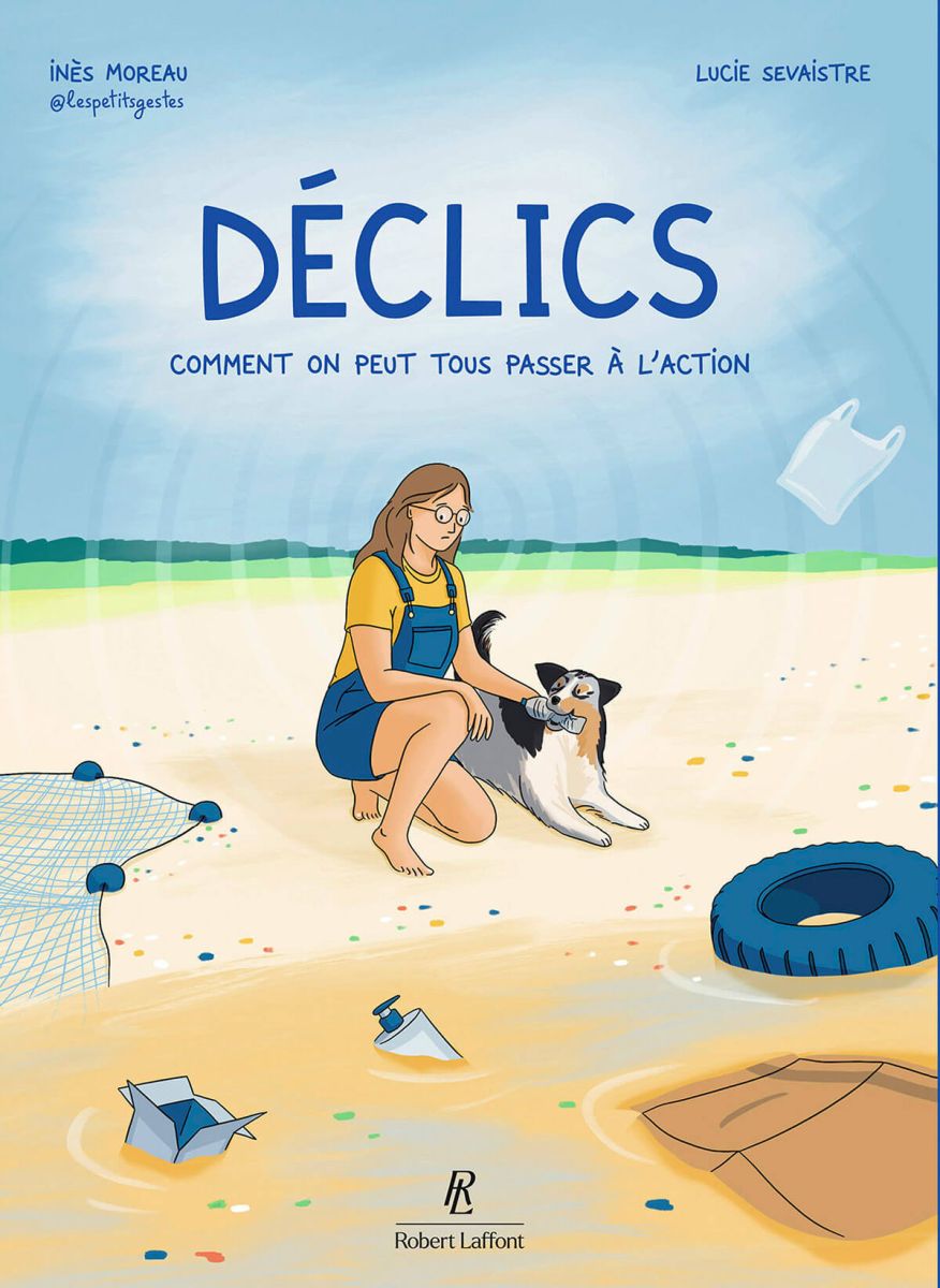 Déclics - Comment on peut tous passer à l'action par Inès Moreau et Lucie Sevaistre - Couverture