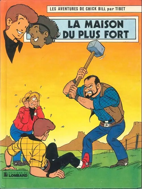 Maison du plus fort (La) - Série Chick Bill par Tibet - Couverture
